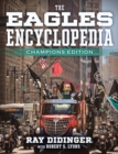 The Eagles Encyclopedia: Champions Edition : Champions Edition - Book