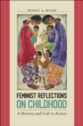 Feminist Reflections on Childhood : A History and Call to Action - Book