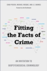 Fitting the Facts of Crime : An Invitation to Biopsychosocial Criminology - eBook