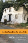 Renovating Value : HGTV and the Spectacle of Gentrification - Book