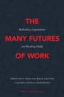 The Many Futures of Work : Rethinking Expectations and Breaking Molds - Book