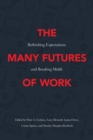 The Many Futures of Work : Rethinking Expectations and Breaking Molds - eBook