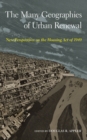 The Many Geographies of Urban Renewal : New Perspectives on the Housing Act of 1949 - eBook