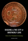 Digging in the City of Brotherly Love : Stories from Philadelphia Archaeology - Book