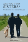 Are You Two Sisters? : The Journey of a Lesbian Couple - Book