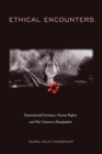 Ethical Encounters : Transnational Feminism, Human Rights, and War Cinema in Bangladesh - Book