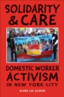Solidarity & Care : Domestic Worker Activism in New York City - eBook