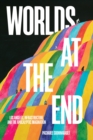 Worlds at the End : Los Angeles, Infrastructure, and the Apocalyptic Imagination - Book