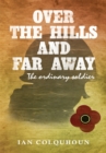 Over the Hills and Far Away : The Ordinary Soldier - eBook