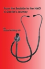 From the Bedside to the Hmo : A Doctor's Journey - eBook