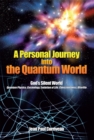 A Personal Journey into the Quantum World : God'S Silent World - eBook