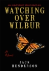 Watching over Wilbur : A Novel - eBook