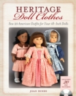 Heritage Doll Clothes : Sew 20 American Outfits for Your 18-Inch Dolls - Book