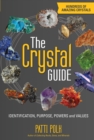 The Crystal Guide : Identification, Purpose, Powers and Values - Book