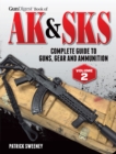 Gun Digest Book of the AK & SKS, Volume II : Complete Guide to Guns, Gear and Ammunition - Book