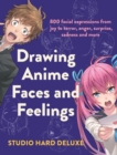 Drawing Anime Faces and Feelings : 800 facial expressions from joy to terror, anger, surprise, sadness and more - Book