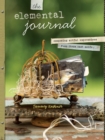 The Elemental Journal : A Feast of Techniques for Texture, Color & Layers - Book