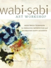 Wabi-Sabi Workshop : Mixed Media Techniques for Embracing Imperfection and Celebrating Happy Acccidents - Book