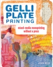 Gelli Plate Printing : Mixed-Media Monoprinting Without a Press - Book