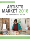 Artist's Market 2018 : How and Where to Sell Your Art; Includes a FREE subscription to ArtistsMarketOnline.com; 43rd Annual Edition; Tips on How to sell art online, Building a business, Finding art jo - Book