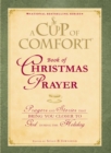 A Cup of Comfort Book of Christmas Prayer : Prayers and Stories that Bring You Closer to God During the Holiday - eBook