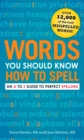 Words You Should Know How to Spell : An A to Z Guide to Perfect Spelling - eBook