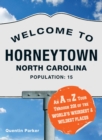 Welcome to Horneytown, North Carolina, Population: 15 : An insider's guide to 201 of the world's weirdest and wildest places - eBook
