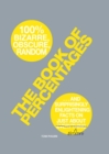The Book of Percentages : Over 500 bizarre, obscure, random, surprising, and 100% enlightening facts on just about everything nothing - eBook
