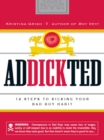 Addickted : 12 Steps to Kicking Your Bad Boy Habit - eBook
