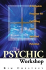The Psychic Workshop : A Complete Program for Fulfilling Your Spiritual Potential - eBook