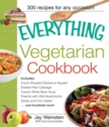 The Everything Vegetarian Cookbook : 300 Healthy Recipes Everyone Will Enjoy - eBook