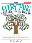 The Everything Family Tree Book : Research And Preserve Your Family History - eBook