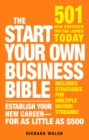 The Start Your Own Business Bible : 501 New Ventures You Can Launch Today - eBook
