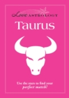 Love Astrology: Taurus : Use the stars to find your perfect match! - eBook