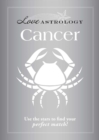 Love Astrology: Cancer : Use the stars to find your perfect match! - eBook