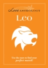 Love Astrology: Leo : Use the stars to find your perfect match! - eBook