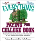 The Everything Paying For College Book : Grants, Loans, Scholarships, And Financial Aid -- All You Need To Fund Higher Education - eBook