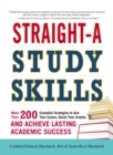 Straight-A Study Skills : More Than 200 Essential Strategies to Ace Your Exams, Boost Your Grades, and Achieve Lasting Academic Success - eBook