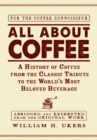 All about Coffee : A History of Coffee from the Classic Tribute to the World's Most Beloved Beverage - eBook