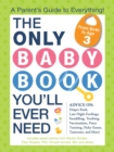 The Only Baby Book You'll Ever Need : A Parent's Guide to Everything! - eBook