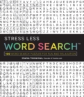 Stress Less Word Search : 100 Word Search Puzzles for Fun and Relaxation - Book