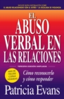 El abuso verbal en las relaciones (The Verbally Abusive Relationship) : Como reconocerlo y como responder - eBook