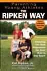 Parenting Young Athletes the Ripken Way - eBook