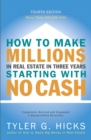 How to Make Millions in Real Estate in Three Years Startingwith No Cash - eBook