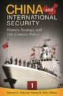 China and International Security : History, Strategy, and 21st-Century Policy [3 volumes] - Book