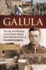 Galula : The Life and Writings of the French Officer Who Defined the Art of Counterinsurgency - Book