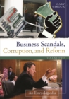 Business Scandals, Corruption, and Reform : An Encyclopedia [2 volumes] - eBook