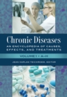 Chronic Diseases : An Encyclopedia of Causes, Effects, and Treatments [2 volumes] - Book