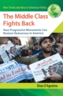 The Middle Class Fights Back : How Progressive Movements Can Restore Democracy in America - eBook