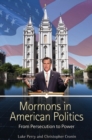 Mormons in American Politics : From Persecution to Power - Book
